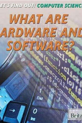 Cover of What Are Hardware and Software?