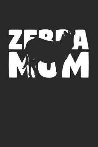 Cover of Zebra Notebook 'Zebra Mom' - Zebra Diary - Mother's Day Gift for Animal Lover - Womens Writing Journal