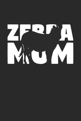 Book cover for Zebra Notebook 'Zebra Mom' - Zebra Diary - Mother's Day Gift for Animal Lover - Womens Writing Journal