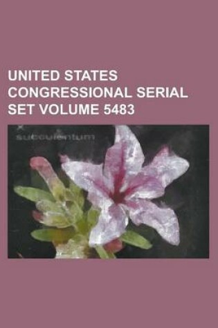 Cover of United States Congressional Serial Set Volume 5483