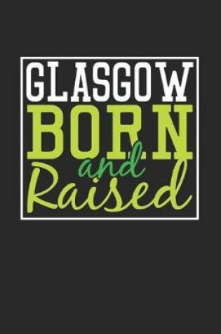 Cover of Glasgow Born And Raised