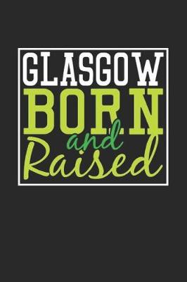 Book cover for Glasgow Born And Raised