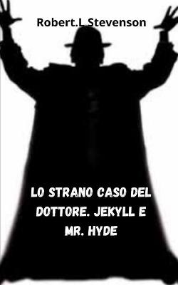 Book cover for Lo strano caso del dottore. Jekyll e mr. Hyde