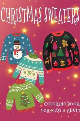 Cover of Christmas Sweaters Coloring Book For Kids & Adults