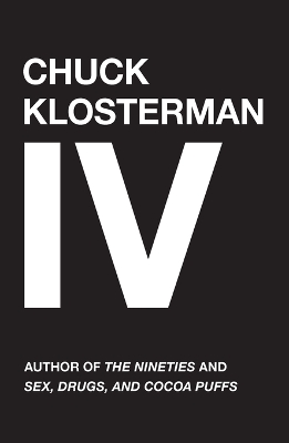 Book cover for Chuck Klosterman IV