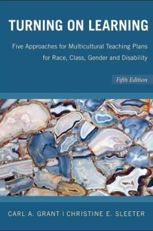 Cover of Turning on Learning - Five Approaches for Multicultural Teaching Plans for Race, Class, Gender and Disability 5e