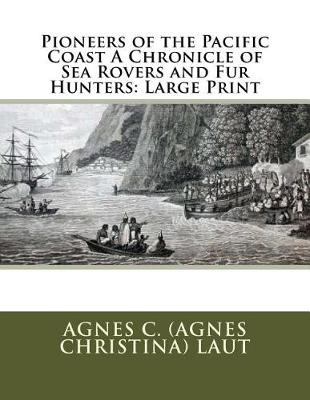 Book cover for Pioneers of the Pacific Coast a Chronicle of Sea Rovers and Fur Hunters