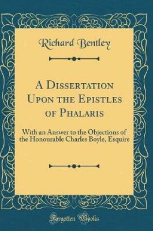 Cover of A Dissertation Upon the Epistles of Phalaris