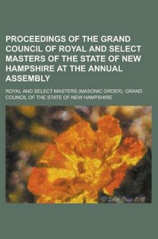 Cover of Proceedings of the Grand Council of Royal and Select Masters of the State of New Hampshire at the Annual Assembly