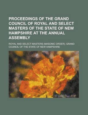 Book cover for Proceedings of the Grand Council of Royal and Select Masters of the State of New Hampshire at the Annual Assembly