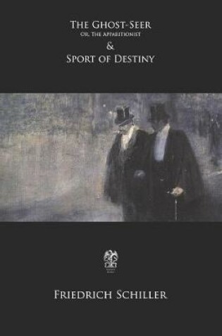 Cover of The Ghost-Seer; Or, The Apparitionist & Sport of Destiny