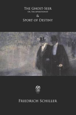 Book cover for The Ghost-Seer; Or, The Apparitionist & Sport of Destiny