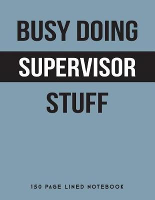 Book cover for Busy Doing Supervisor Stuff