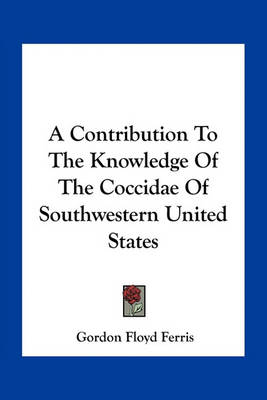 Book cover for A Contribution to the Knowledge of the Coccidae of Southwestern United States