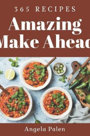 Cover of 365 Amazing Make Ahead Recipes