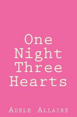 Cover of One Night Three Hearts