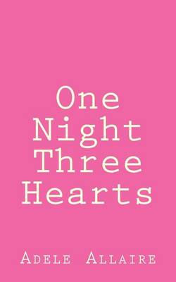 Book cover for One Night Three Hearts