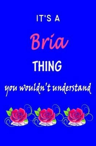 Cover of It's A Bria Thing You Wouldn't Understand