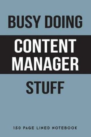 Cover of Busy Doing Content Manager Stuff