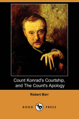Book cover for Count Konrad's Courtship, and the Count's Apology (Dodo Press)