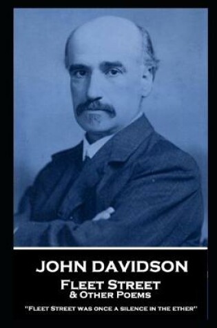 Cover of John Davidson - Fleet Street & Other Poems