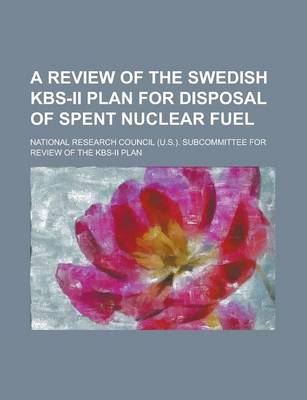 Book cover for A Review of the Swedish Kbs-II Plan for Disposal of Spent Nuclear Fuel