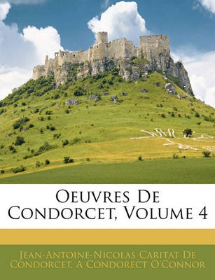 Book cover for Oeuvres de Condorcet, Volume 4