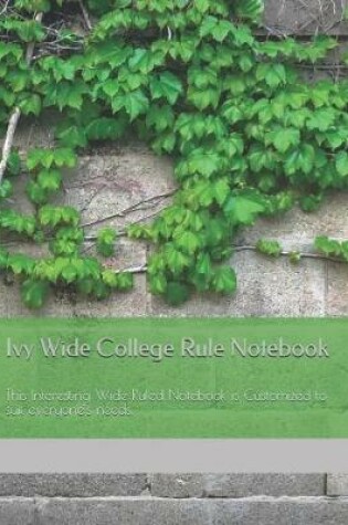 Cover of Ivy Wide College Rule Notebook