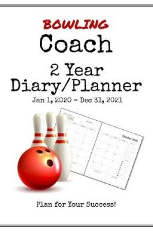 Cover of Bowling Coach 2020-2021 Diary Planner