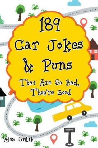 Cover of 189 Car Jokes & Puns That Are So Bad, They're Good