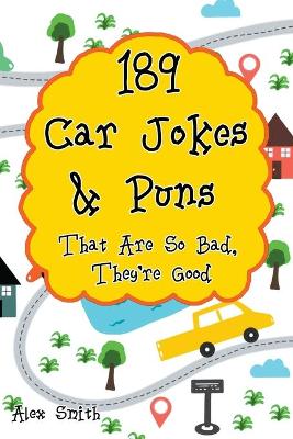 Book cover for 189 Car Jokes & Puns That Are So Bad, They're Good