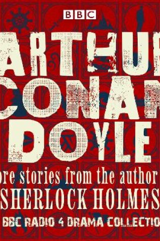 Cover of Arthur Conan Doyle: A BBC Radio Drama Collection