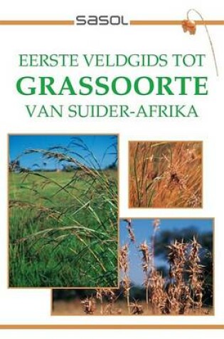 Cover of Sasol Eerste Veldgids Tot Grassoorte