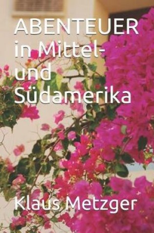 Cover of Abenteuer in Mittel- Und S damerika