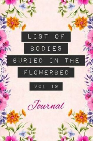 Cover of List of Bodies Buried in the Flowerbed - Journal