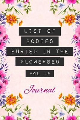 Book cover for List of Bodies Buried in the Flowerbed - Journal