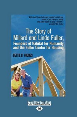 Cover of The Story of Millard and Linda Fuller, Founders of Habitat for Humanity and the Fuller Center for Housing