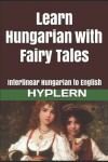 Book cover for Learn Hungarian with Fairy Tales