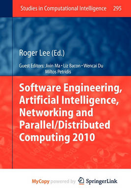 Cover of Software Engineering, Artificial Intelligence, Networking and Parallel/Distributed Computing 2010