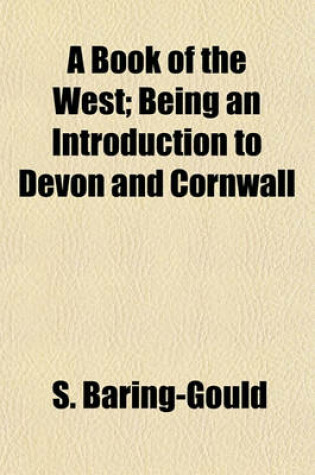 Cover of A Book of the West; Being an Introduction to Devon and Cornwall