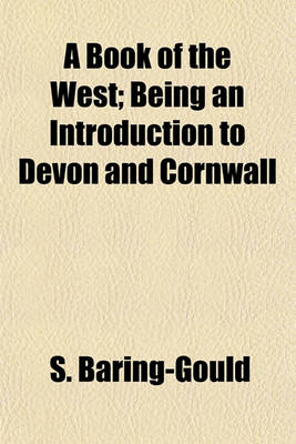 Book cover for A Book of the West; Being an Introduction to Devon and Cornwall