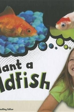 Cover of I Want a Goldfish