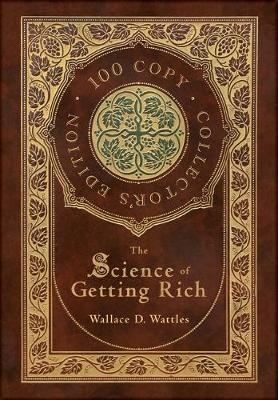 Book cover for The Science of Getting Rich (100 Copy Collector's Edition)