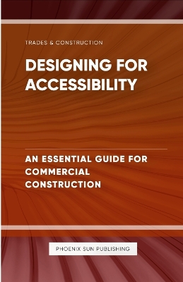 Book cover for Designing for Accessibility - An Essential Guide for Commercial Construction