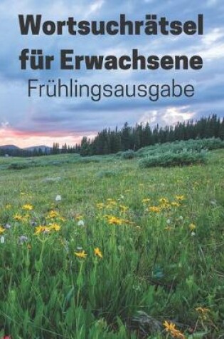 Cover of Wortsuchrätsel Für Erwachsene Frühlingsausgabe