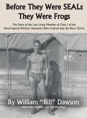 Book cover for Before They Were SEALs They Were Frogs