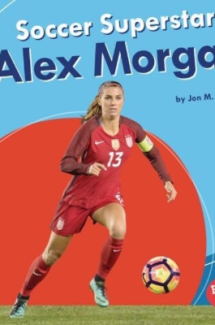 Cover of Soccer Superstar Alex Morgan