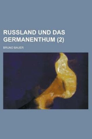 Cover of Russland Und Das Germanenthum (2 )