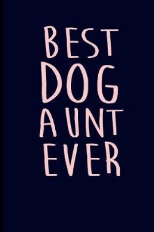 Cover of Best Dog Aunt Ever