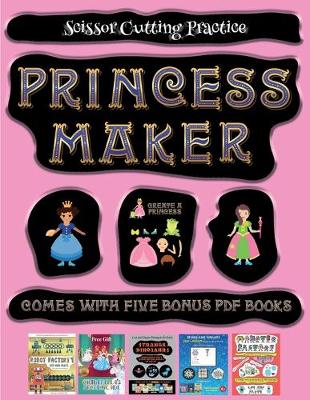 Book cover for Scissor Cutting Practice (Princess Maker - Cut and Paste)